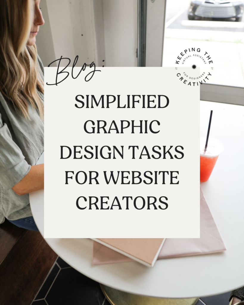 Simplified Graphic Design Tasks for Website Creators: How a Virtual Assistant Can Help!