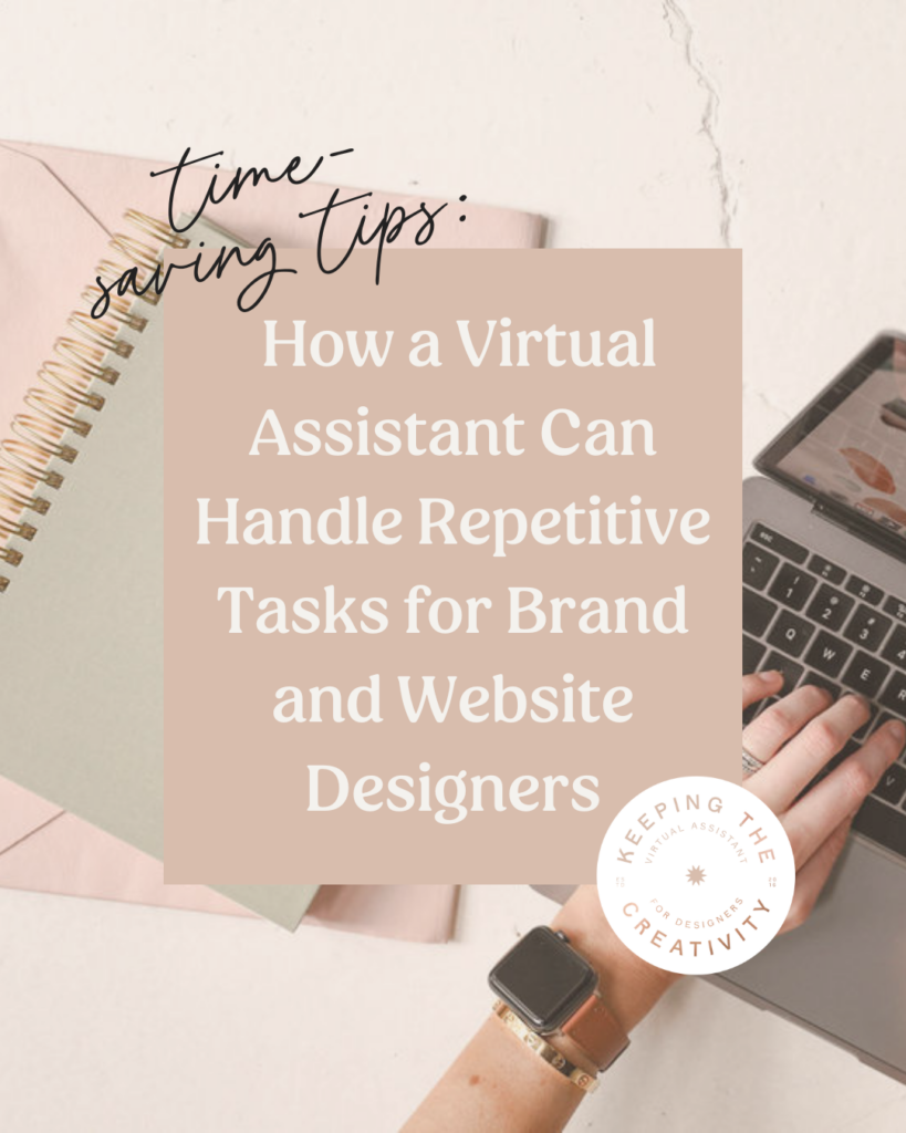 How a Virtual Assistant Can Handle Repetitive Tasks for Brand and Website Designers